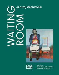 Cover image for Andrzej Wroblewski: Waiting Room