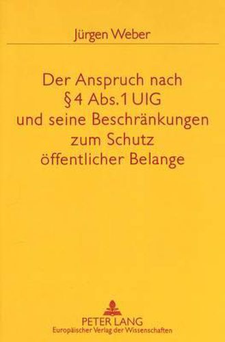 Cover image for Der Anspruch Nach 4 ABS. 1 Uig Und Seine Beschraenkungen Zum Schutz Oeffentlicher Belange