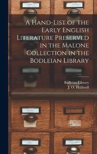 Cover image for A Hand-list of the Early English Literature Preserved in the Malone Collection in the Bodleian Library