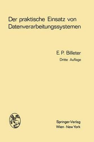 Cover image for Der praktische Einsatz von Datenverarbeitungssystemen: Kybernetische und betriebswirtschaftliche Aspekte