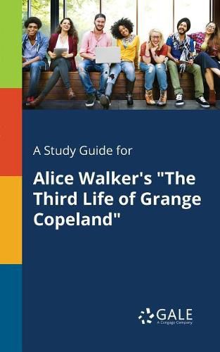 Cover image for A Study Guide for Alice Walker's The Third Life of Grange Copeland