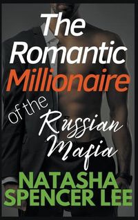 Cover image for The Romantic Millionaire of the Russian Mafia