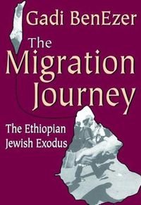 Cover image for The Migration Journey: The Ethiopian Jewish Exodus