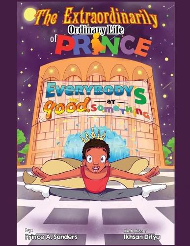 Cover image for The Extraordinarily Ordinary Life of Prince: Everybody's Good at Something