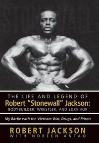 Cover image for The Life and Legend of Robert Stonewall Jackson