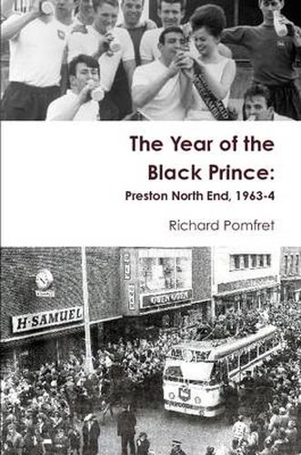 The Year of the Black Prince: Preston North End, 1963-4