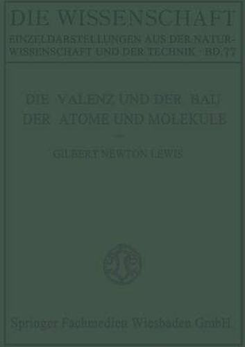 Cover image for Die Valenz Und Der Bau Der Atome Und Molekule