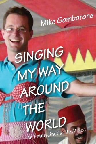 Cover image for Singing My Way Around the World: An Entertainer's Life At Sea