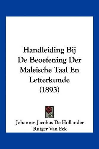 Cover image for Handleiding Bij de Beoefening Der Maleische Taal En Letterkunde (1893)