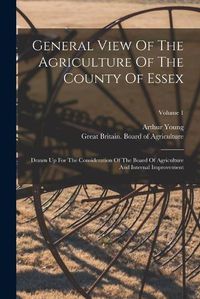 Cover image for General View Of The Agriculture Of The County Of Essex