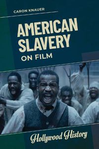 Cover image for American Slavery on Film