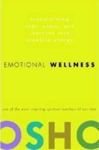 Emotional Wellness: Transforming Fear, Anger, and Jealousy into Creative Energy