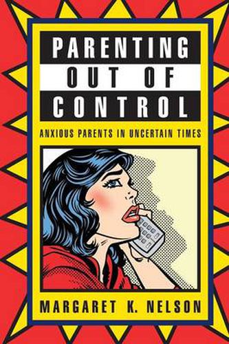 Cover image for Parenting Out of Control: Anxious Parents in Uncertain Times