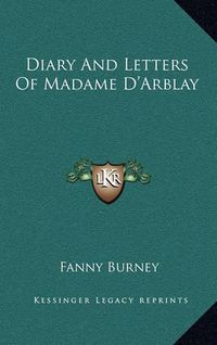 Cover image for Diary and Letters of Madame D'Arblay