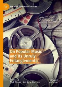 Cover image for On Popular Music and Its Unruly Entanglements