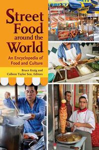 Cover image for Street Food around the World: An Encyclopedia of Food and Culture