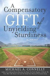 Cover image for A Compensatory Gift of Unyielding Sturdiness