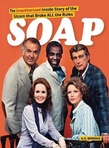 Cover image for Soap! the Inside Story of the Sitcom That Broke All the Rules (hardback)