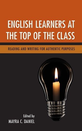 Cover image for English Learners at the Top of the Class: Reading and Writing for Authentic Purposes