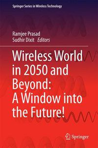 Cover image for Wireless World in 2050 and Beyond: A Window into the Future!