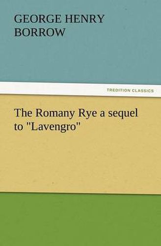 Cover image for The Romany Rye a Sequel to Lavengro