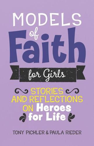 Cover image for Models of Faith for Girls: Stories and Reflections on Heroes for Life