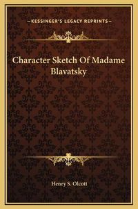 Cover image for Character Sketch of Madame Blavatsky