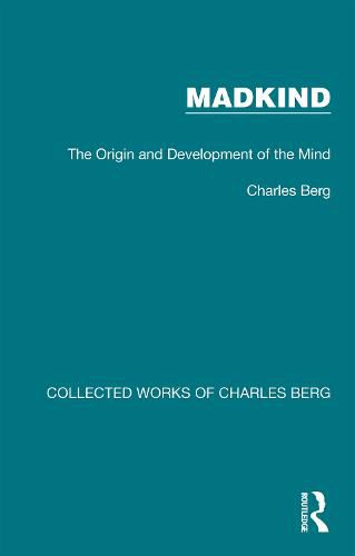 Cover image for Madkind: The Origin and Development of the Mind