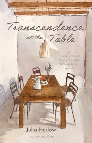 Cover image for Transcendence at the Table: A Transfigurational Experience While Breaking Bread Together