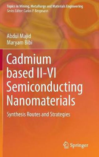 Cover image for Cadmium based II-VI Semiconducting Nanomaterials: Synthesis Routes and Strategies