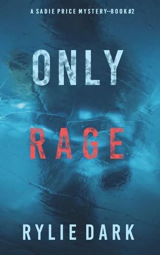 Cover image for Only Rage (A Sadie Price FBI Suspense Thriller-Book 2)