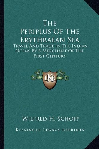 Cover image for The Periplus of the Erythraean Sea: Travel and Trade in the Indian Ocean by a Merchant of the First Century