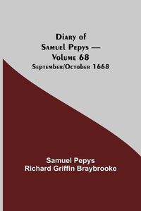 Cover image for Diary of Samuel Pepys - Volume 68: September/October 1668