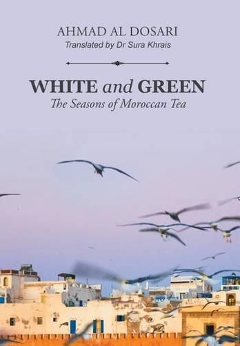 White and Green: The Seasons of Moroccan Tea