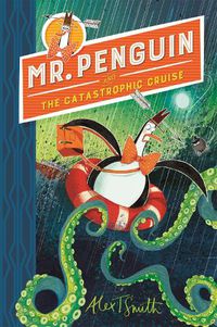 Cover image for Mr Penguin and the Catastrophic Cruise: Book 3