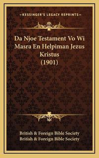 Cover image for Da Njoe Testament Vo Wi Masra En Helpiman Jezus Kristus (1901)