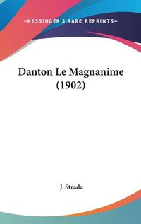 Cover image for Danton Le Magnanime (1902)