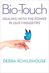 Cover image for BioTouch: Healing with the Power in Our Fingertips