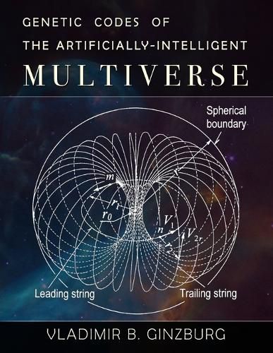 Cover image for Genetic Codes of the Artificially-Intelligent Multiverse