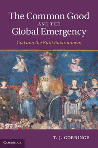 The Common Good and the Global Emergency: God and the Built Environment