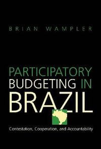 Cover image for Participatory Budgeting in Brazil: Contestation, Cooperation, and Accountability