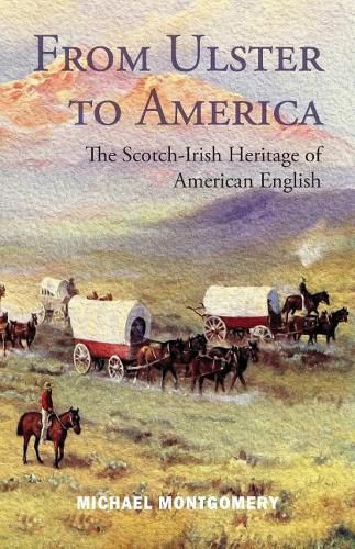 Cover image for From Ulster to America: The Scotch-Irish Heritage of American English