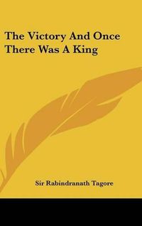 Cover image for The Victory and Once There Was a King