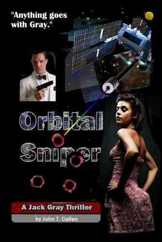 Cover image for Orbital Sniper: A Jack Gray Thriller -  Anything Goes With Gray