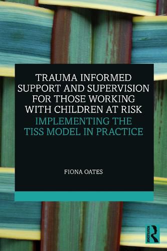 Cover image for Trauma Informed Support and Supervision for Those Working with Children at Risk