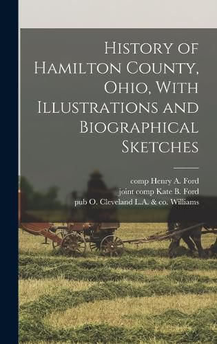 History of Hamilton County, Ohio, With Illustrations and Biographical Sketches