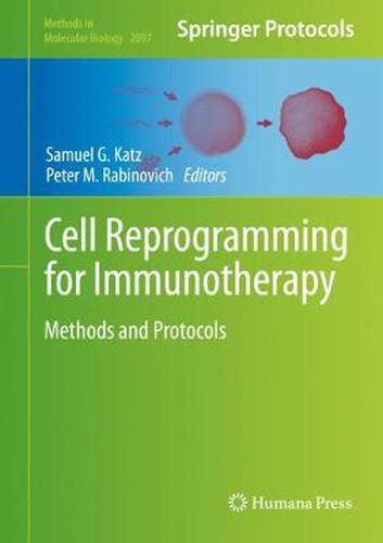 Cell Reprogramming for Immunotherapy: Methods and Protocols