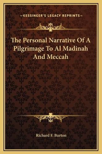 Cover image for The Personal Narrative of a Pilgrimage to Al Madinah and Meccah