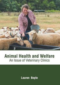 Cover image for Animal Health and Welfare: An Issue of Veterinary Clinics