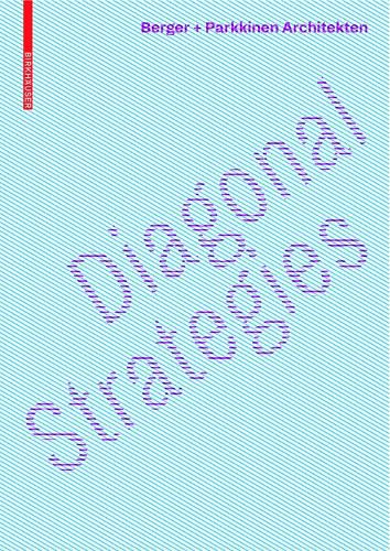 Cover image for Diagonal Strategies: Berger+Parkkinen Architekten